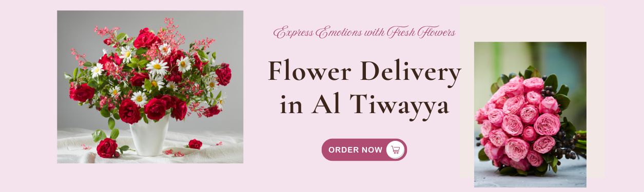 Flower Delivery in Al Tiwayya