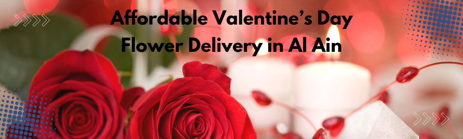 Affordable Valentine’s Day Flower Delivery in Al Ain