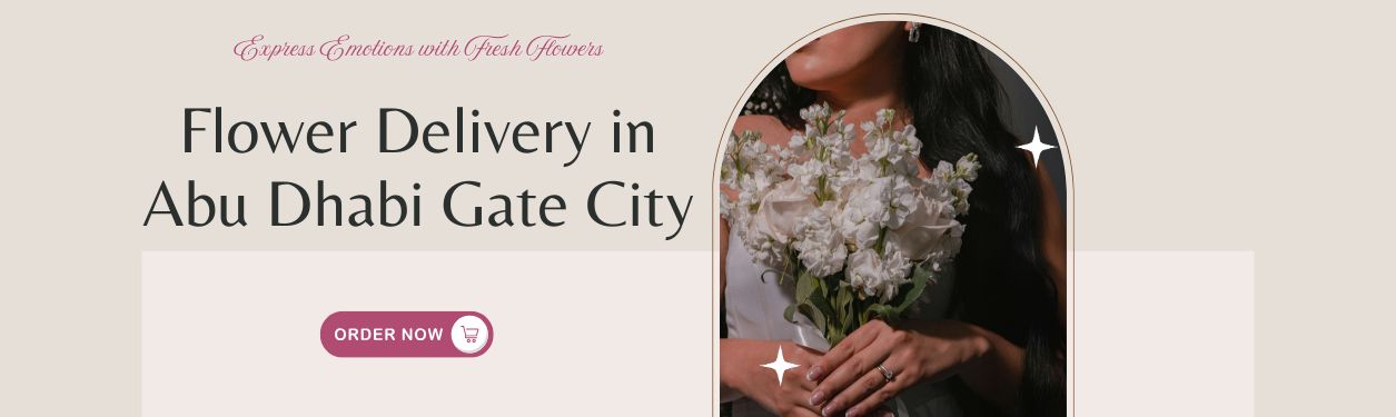 Flower Delivery in Abu Dhabi Gate City