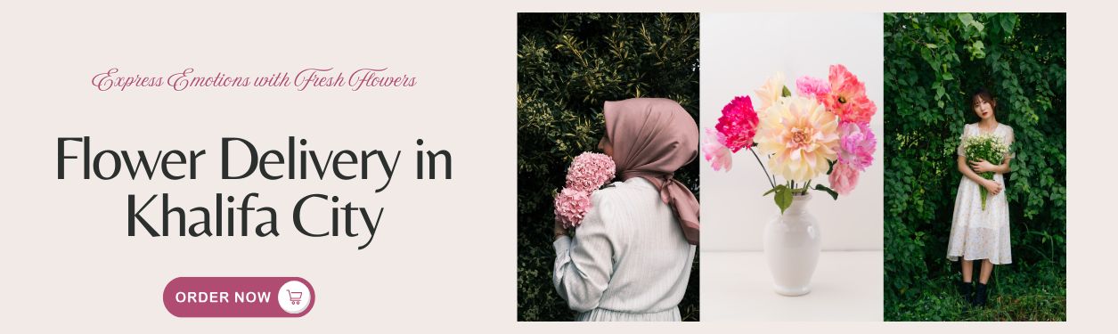 Flower Delivery in Khalifa City