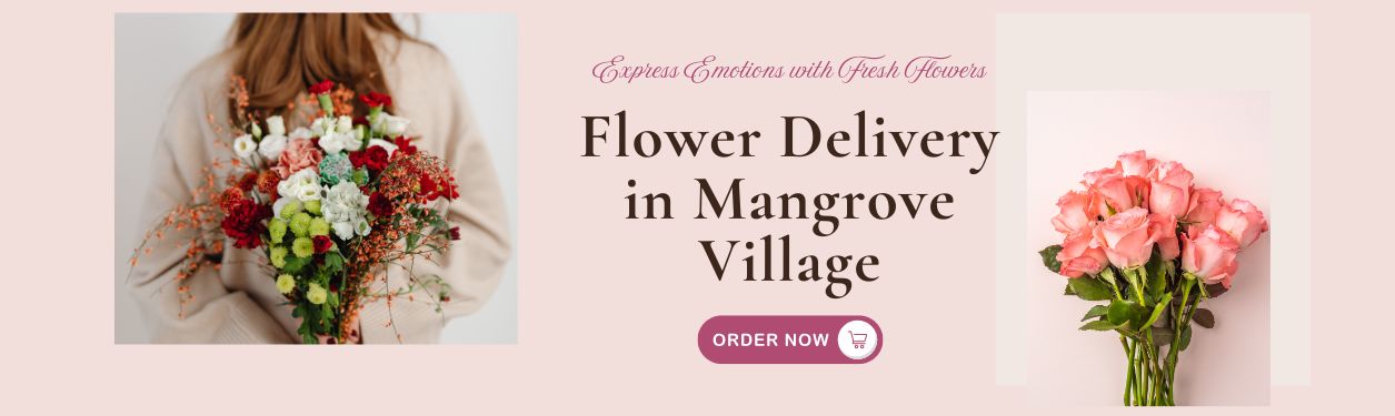 Flower Delivery in Mangrove Village
