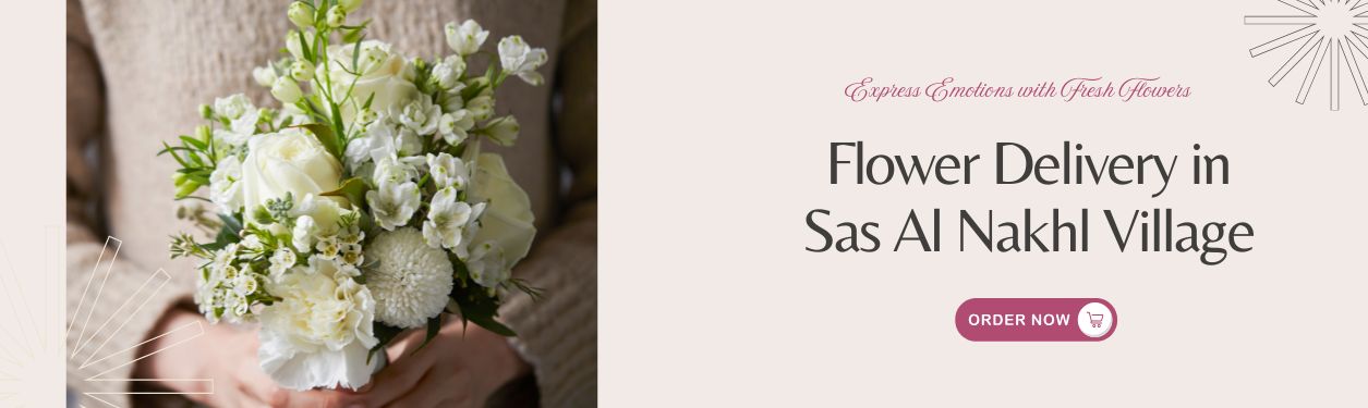 Flower Delivery in Sas Al Nakhl Village