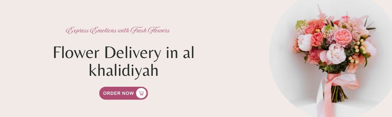 Flower Delivery in al khalidiyah